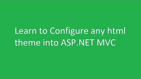 Learn to Integrate any theme into ASP.Net MVC in professional way