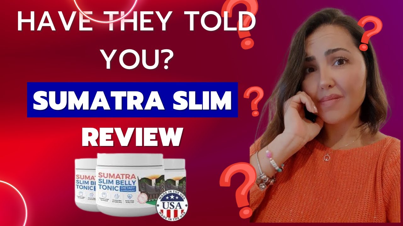 SUMATRA SLIM BELLY TONIC⚠️(HAVE THEY TOLD YOU?)⚠️Slim Belly Tonic – Sumatra Slim Belly Tonic Reviews