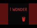 I Wonder mp3