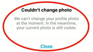 Instagram Couldnt Change Photo Problem Solution