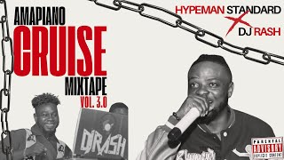 Amapiano Cruise Mixtape 3.0 - Hypeman Standard x DJ Rash 