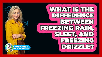 What Is The Difference Between Freezing Rain, Sleet, And Freezing Drizzle? - Weather Watchdog