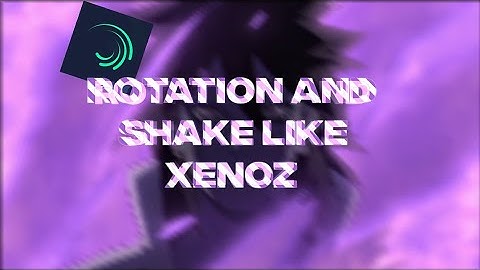 Shake and rotation like xenoz in alright motion free preset