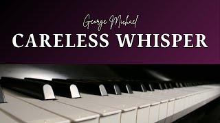 Careless Whisper – George Michael | Romantic Piano Cover | 80s Pop Ballad