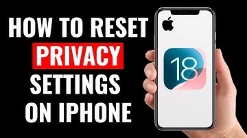 How to Reset Privacy Settings on iPhone (IOS 18)