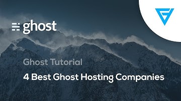 Ghost Tutorial: 4 Best Ghost Hosting Companies