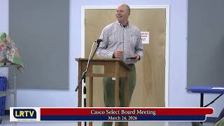Casco Select Board Meeting 3-24-2026