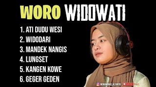 ATI DUDU WESI, WIDODARI, MANDEK NANGIS, LUNGSET, KANGEN KOWE, GEGER GEDEN || WORO WIDOWATI