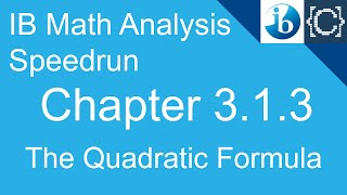 Chapter 3.1.3 | The Quadratic Formula | CodingBytes IB Math Analysis Speedrun