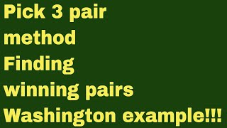 Finding winning pairs using the pick 3 pair method-Washington example!!!