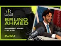 Bruno ahmed   empresrio ator e contador  talkeando podcast 250