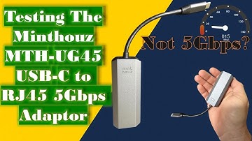 Testing the Minthouz MTH UG45 USB C to Ethernet Adapter – Not 5Gbps?