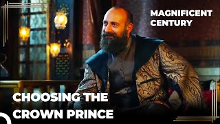 Suleiman Is Choosing a Crown Prince | Magnificent Century