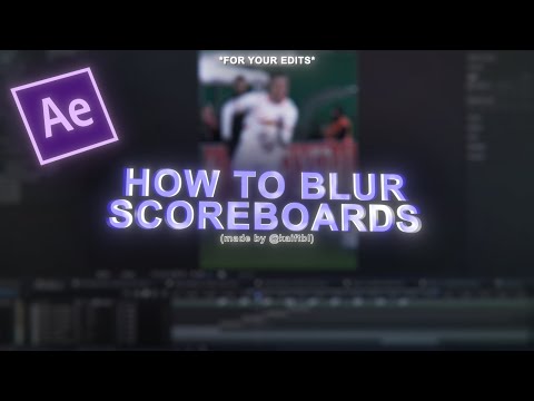 How To Blur Scoreboards For Your Edits *After Effects Tutorial*
