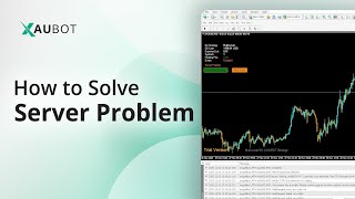 How to Fix “Server Problem” Error on XAUBOT!