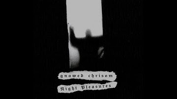 Gnawed Chrisom (Andorra) - Night Pleasures (Album 2023)
