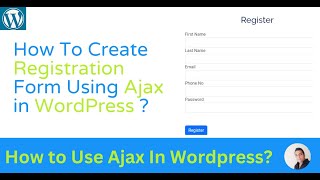 How to Use AJAX in WordPress | Registration using AJAX | Step by Step (2024) in Theme Setup #11