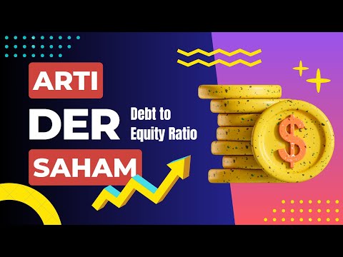 Debt to Equity Ratio (DER) yang Bagus dalam Memilih Saham Menggunakan Analisis Fundamental