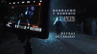 Pepe Guerrero - Borracho y Bohemio [Detrás de cámaras]