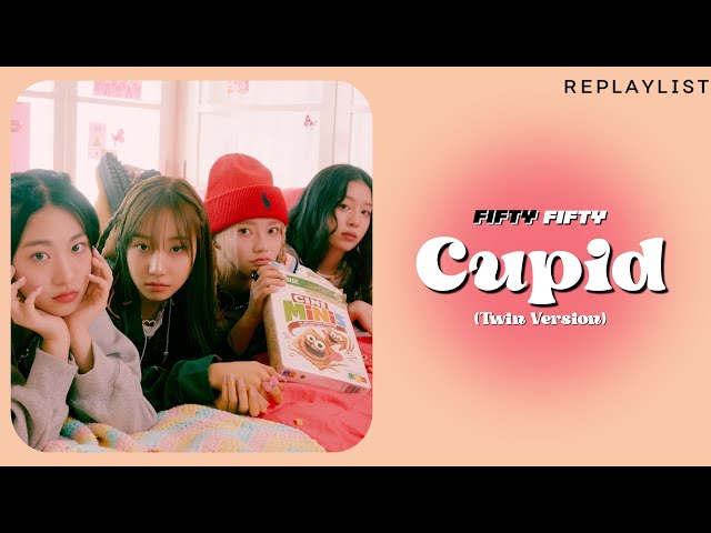 FIFTY FIFTY — CUPID (TWIN VERSION) LYRICS class=