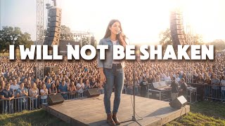 I Will Not Be Shaken | Powerful Christian Worship Song 2026 | Faith Through Every Storm
