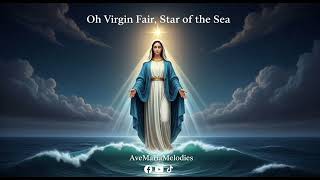 Oh Virgin Fair star of the Sea.  #catholichymns