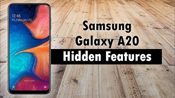 Hidden Features of the Samsung Galaxy A20 You Don