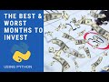 Find The Worst &amp; Best Months To Invest Using Python