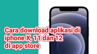 Cara download aplikasi di iphone X, 11 dan 12 di app store screenshot 1