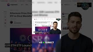 New Ethereum ETF Hits NASDAQ! GSR vs. BlackRock