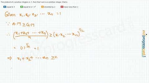 The product of n positive integers is 1, then their sum