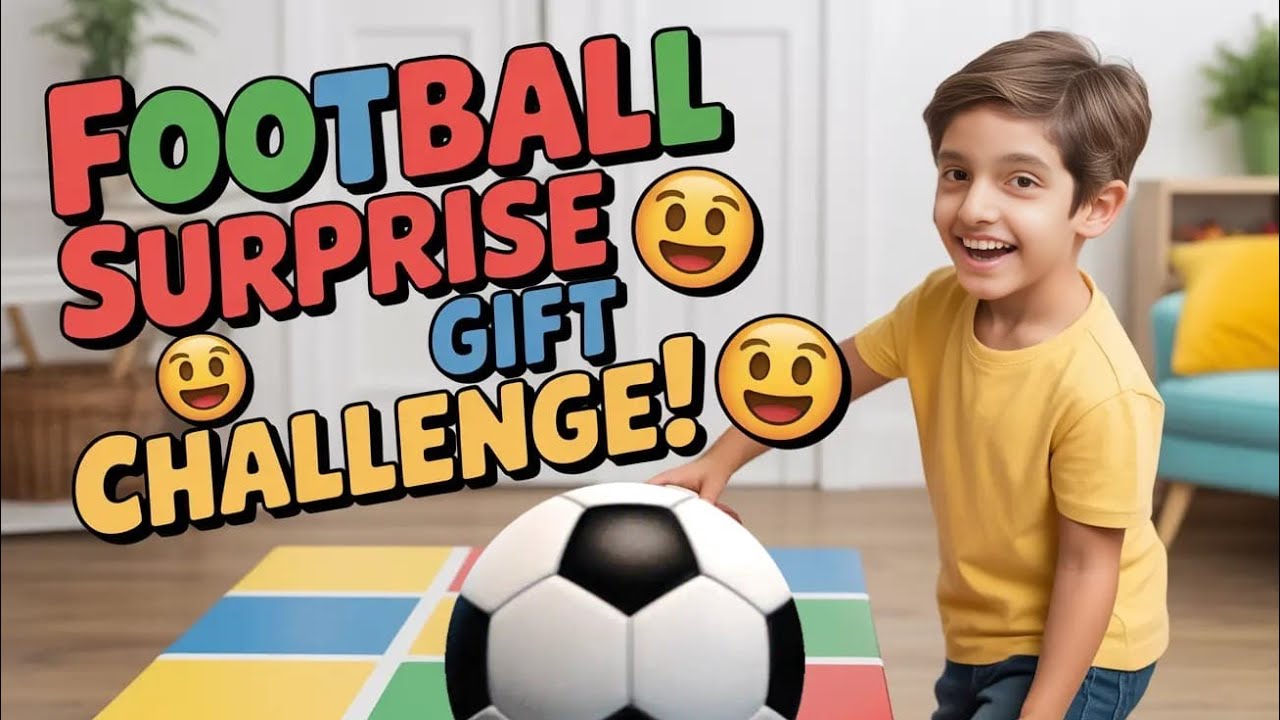 ⚽🎉 7-Year-Old Plays FOOTBALL SURPRISE GIFT CHALLENGE!  Fun Indoor Challenge