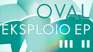 Oval - Eksploio EP (official trailer)