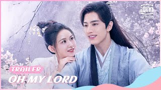 🧅Official Trailer | Oh My Lord | iQiyi Romance