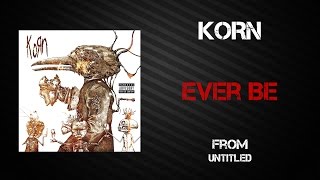 Korn - Ever Be [Lyrics Video]
