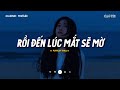 Ri n lc mt s m  kip sau vn mun lp gia nh vi em  playlist lofi caotri chill bun