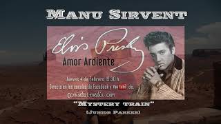 Manu Sirvent - Mystery Train (Homenaje a Elvis 04.02.21)