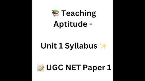 UGC NET Teaching Aptitude Syllabus | Complete Guide for Paper 1 Preparation