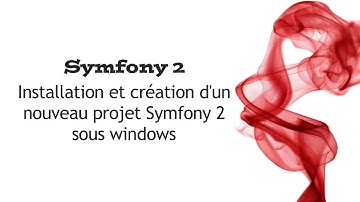 Symfony 2 : Installation et création d