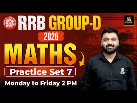 RRB Group D 2026 | Maths | Practice Set 7 | Rishabh Sir | Railway Utkarsh
