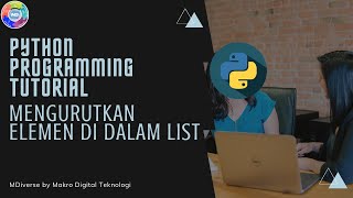 Python Tutorial [02] Mengurutkan Elemen di Dalam List #16