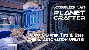 Planet Crafter | Auto-Crafter Tips & Uses | Early Access | Lore & Automation Update