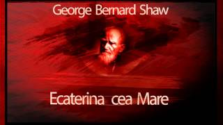George Bernard Shaw - Ecaterina cea Mare (2005)