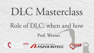 "Role of DLC: when and how" - Prof. Werner - DLC Masterclass @ Euro CTO Club / GISE CTO 2021
