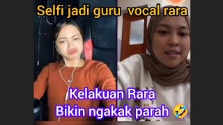 Selfi jadi guru vocal Rara,ngakak parahh kelakuan rara..(Itaneng Tenri bolo)