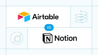 Airtable vs. Notion (2024) – Best Customizable Database