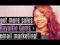 Royaltie Gems Review|  Royaltie Gems + Email Marketing = More Sales!