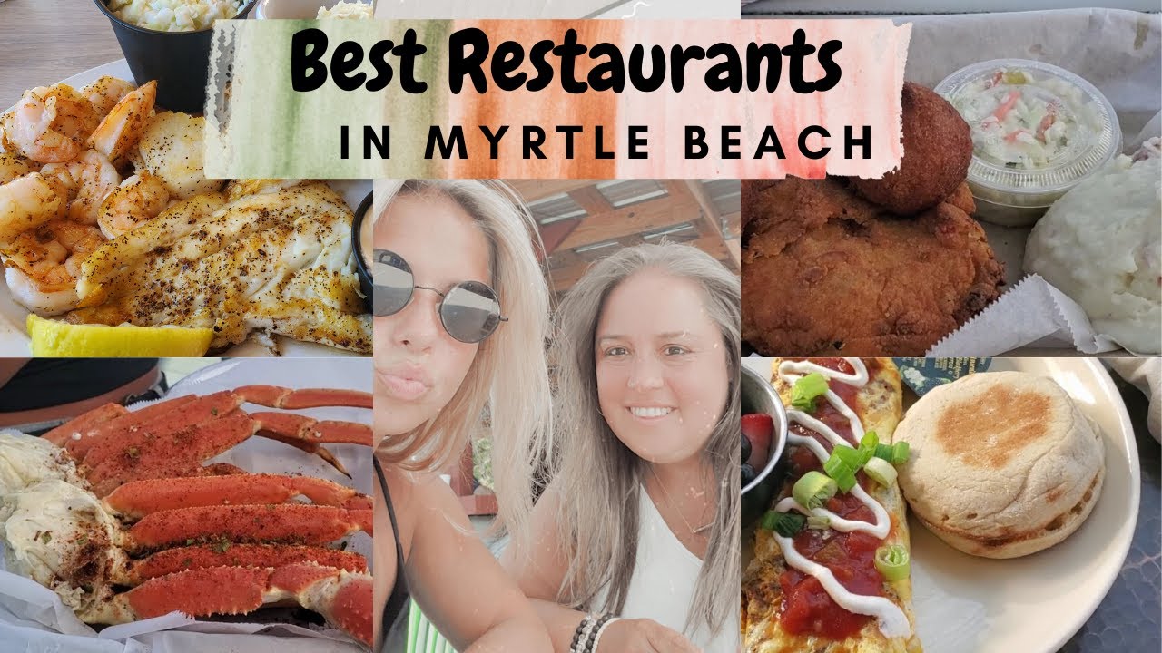 Best Places to Eat in MYRTLE BEACH | What to Eat in MYRTLE BEACH, SC