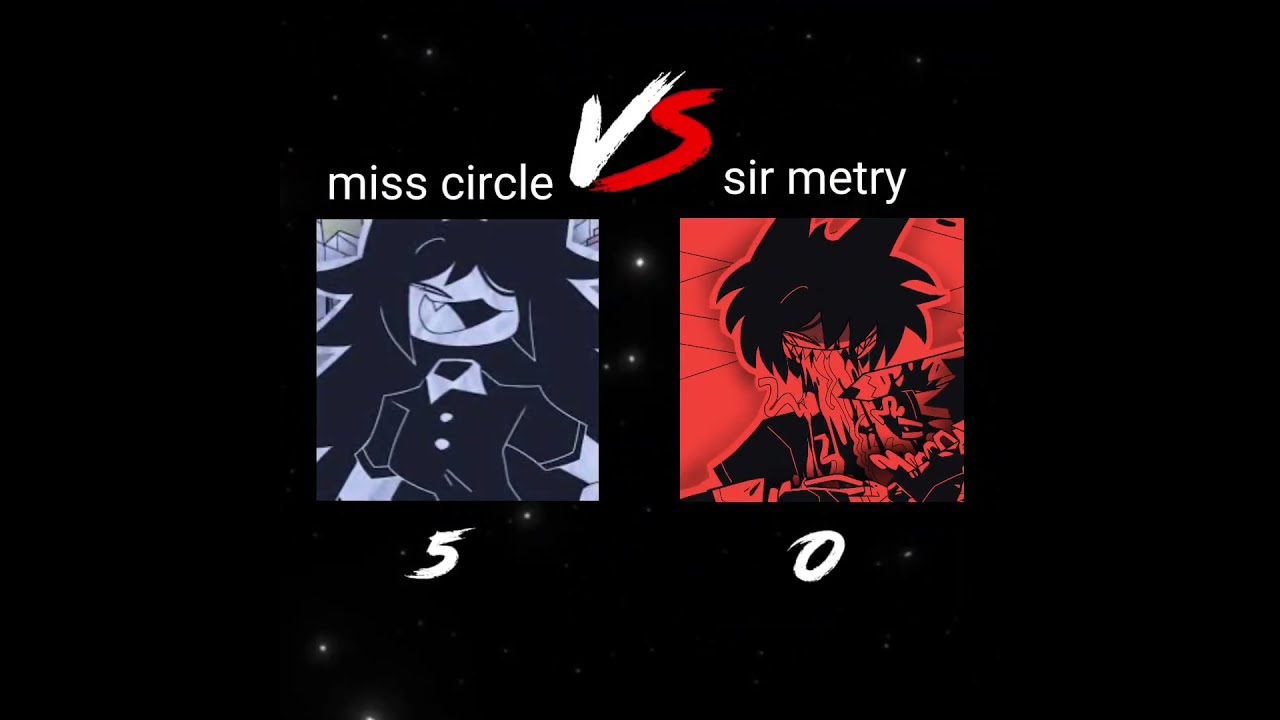 Miss Circle Vs Sir Metry 