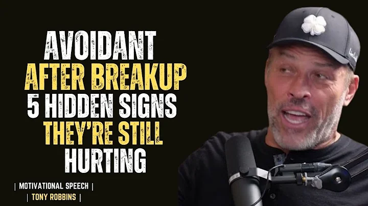 AVOIDANT AFTER BREAKUP_ 5 HIDDEN SIGNS THEY'RE STILL HURTING || TONY ROBBINS